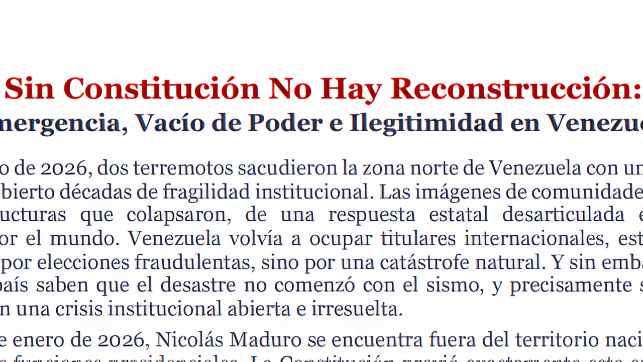 Sin Constitución No Hay Reconstrucción: Emergencia, Vacío de Poder e Ilegitimidad en Venezuela